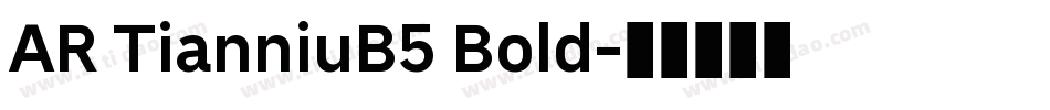 AR TianniuB5 Bold字体转换